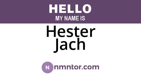 Hester Jach