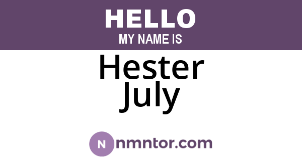 Hester July