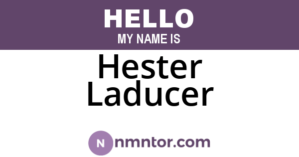 Hester Laducer