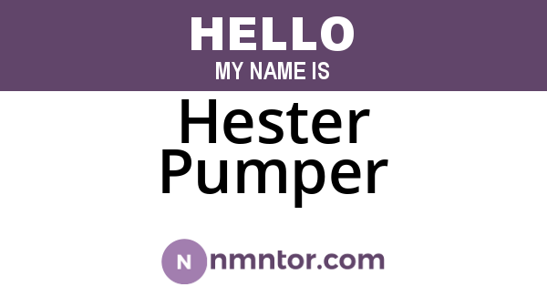Hester Pumper