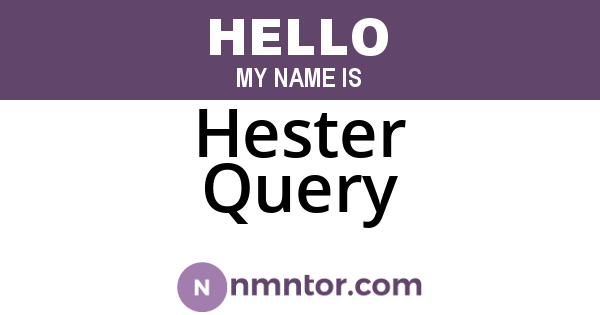 Hester Query