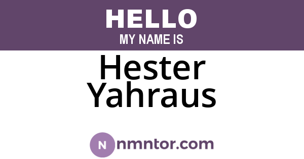Hester Yahraus