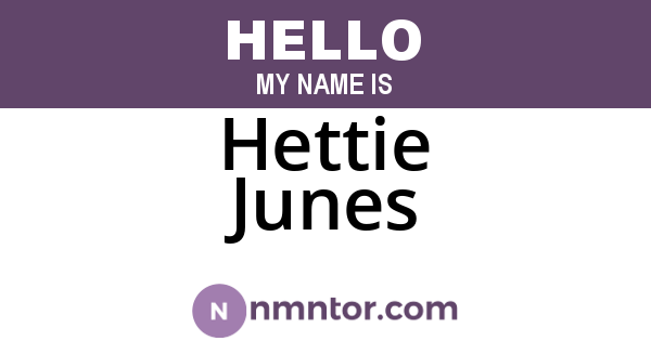 Hettie Junes