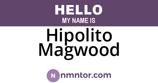 Hipolito Magwood
