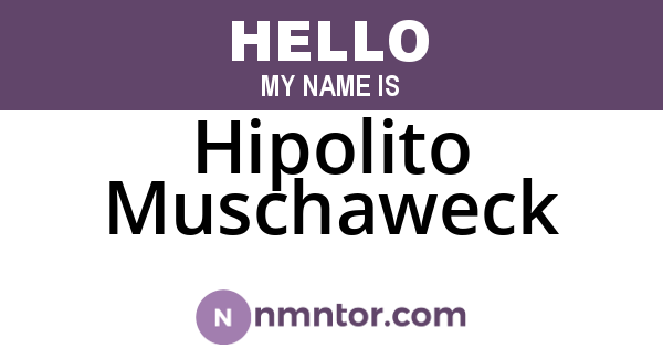 Hipolito Muschaweck