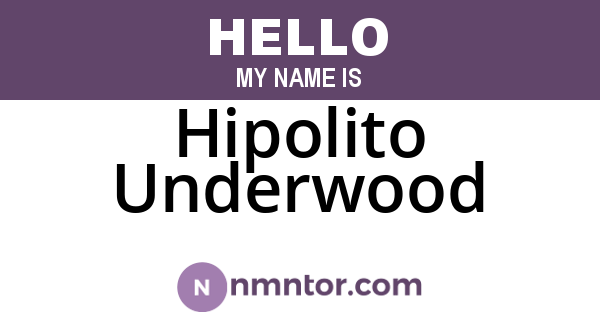 Hipolito Underwood