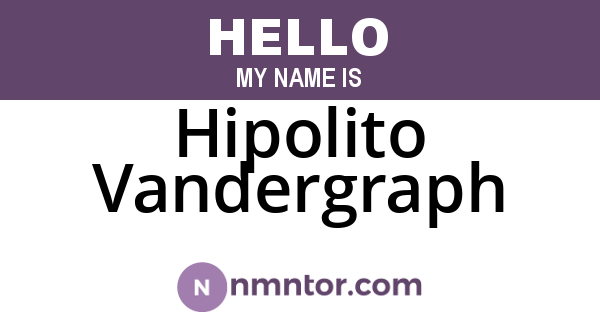 Hipolito Vandergraph