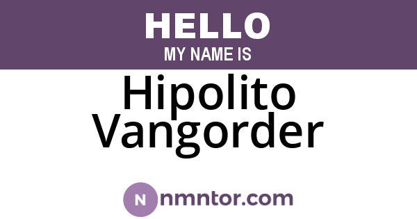 Hipolito Vangorder