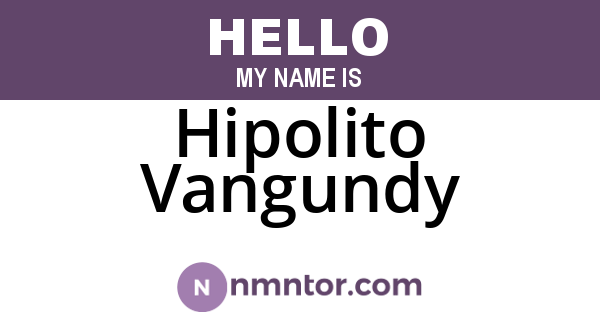 Hipolito Vangundy