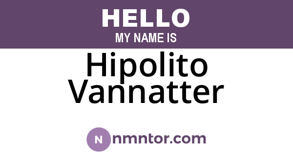 Hipolito Vannatter