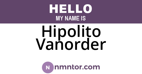 Hipolito Vanorder