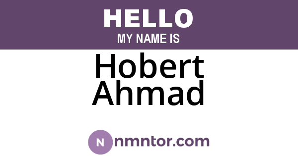 Hobert Ahmad