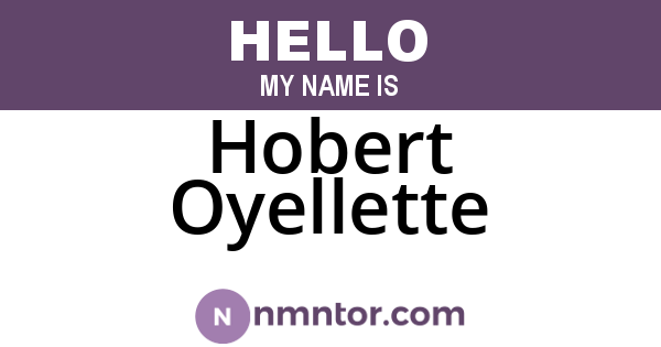 Hobert Oyellette