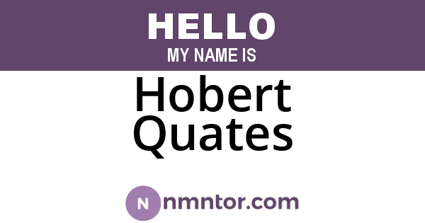 Hobert Quates