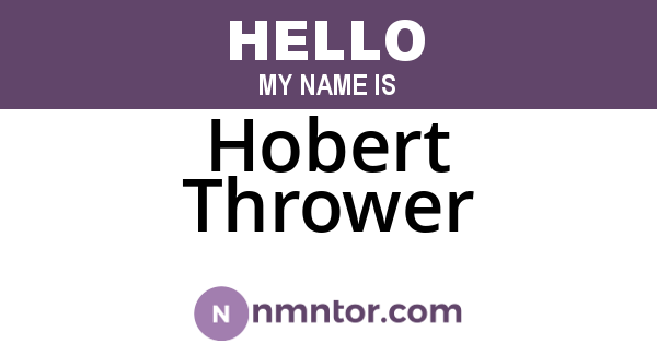 Hobert Thrower