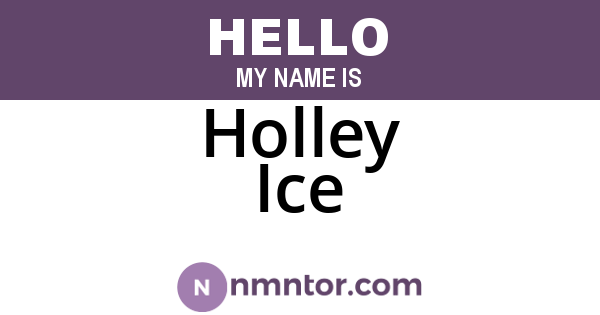 Holley Ice