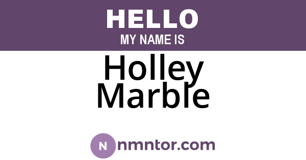 Holley Marble