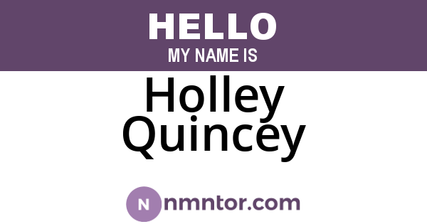 Holley Quincey