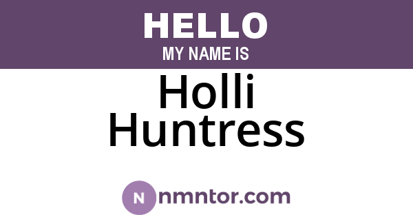 Holli Huntress