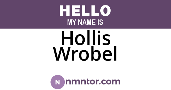 Hollis Wrobel