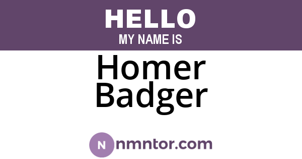 Homer Badger