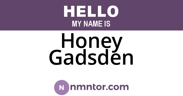 Honey Gadsden