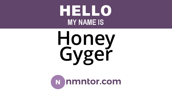 Honey Gyger