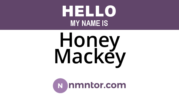 Honey Mackey