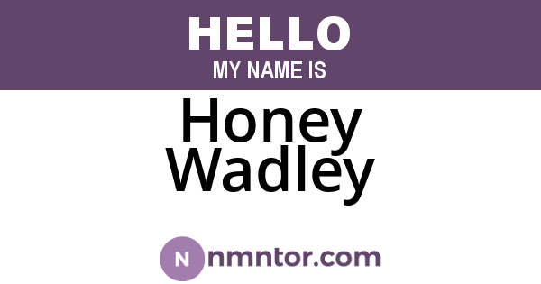 Honey Wadley