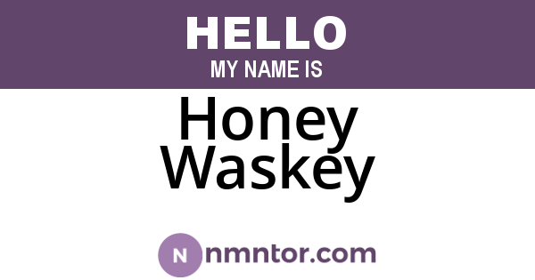 Honey Waskey