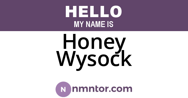 Honey Wysock