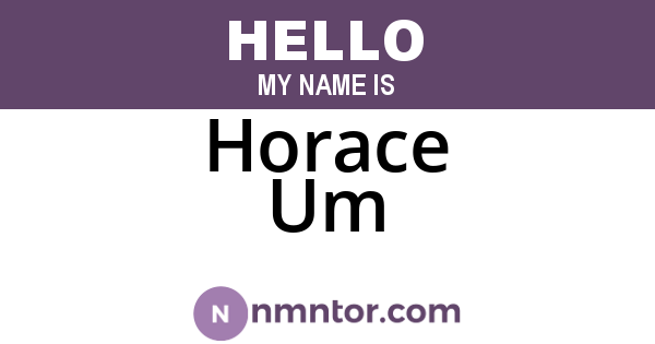 Horace Um