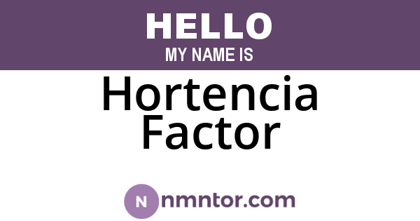 Hortencia Factor