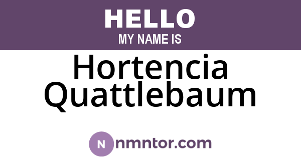 Hortencia Quattlebaum