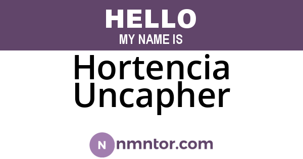 Hortencia Uncapher