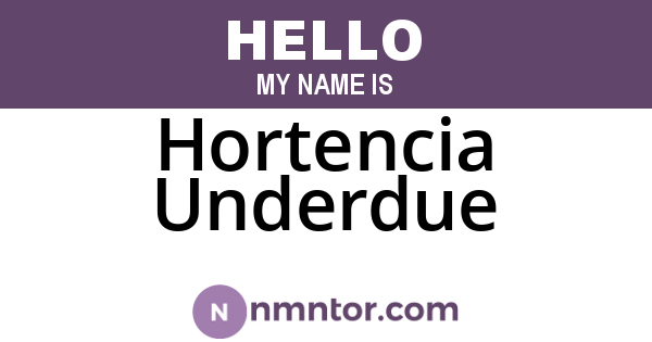 Hortencia Underdue