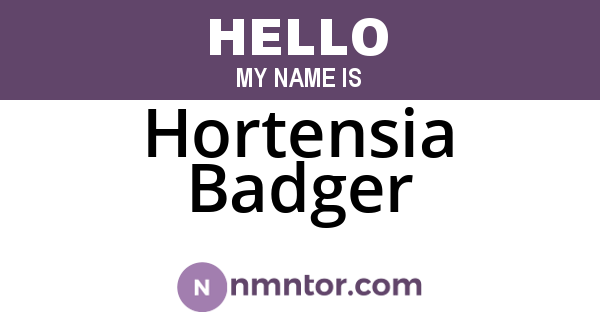 Hortensia Badger