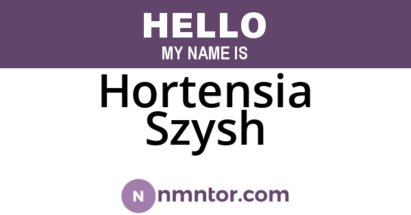 Hortensia Szysh