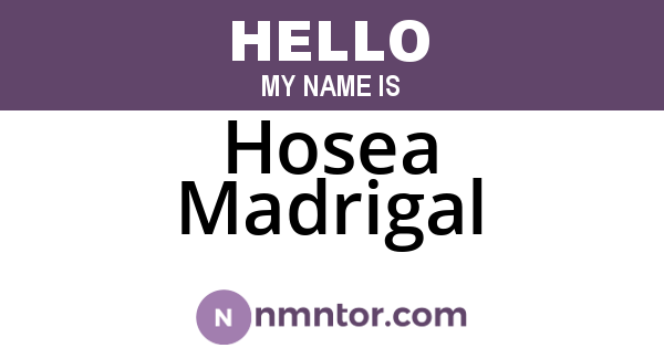 Hosea Madrigal