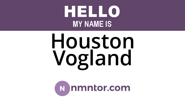 Houston Vogland