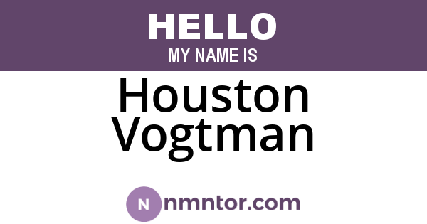 Houston Vogtman