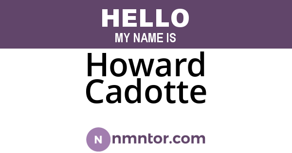 Howard Cadotte