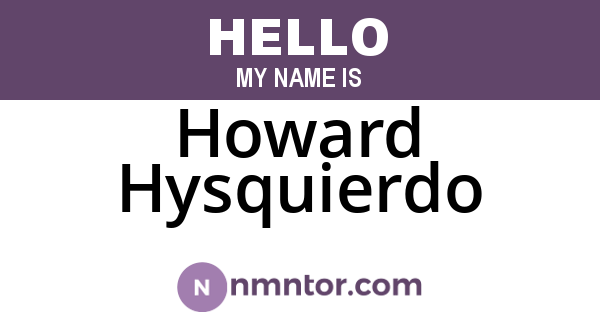 Howard Hysquierdo