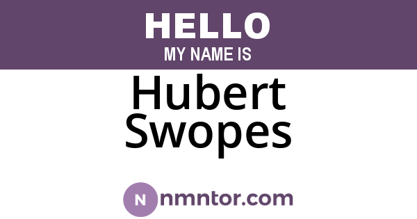 Hubert Swopes