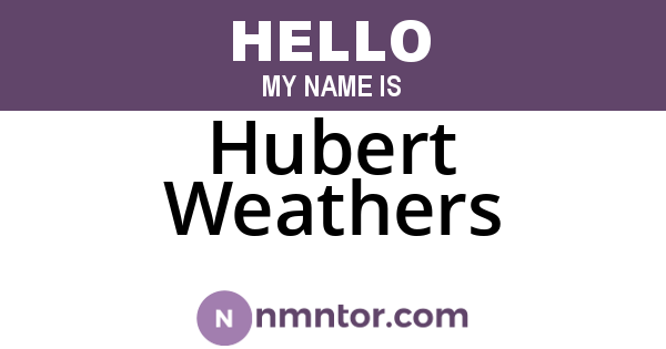 Hubert Weathers