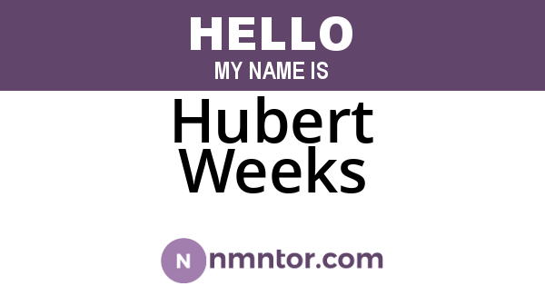 Hubert Weeks