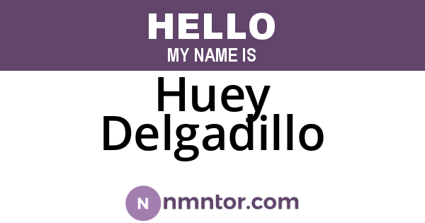 Huey Delgadillo