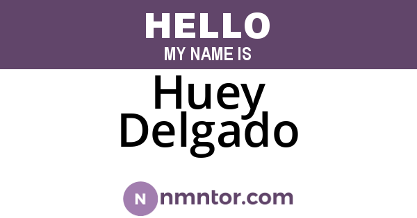 Huey Delgado