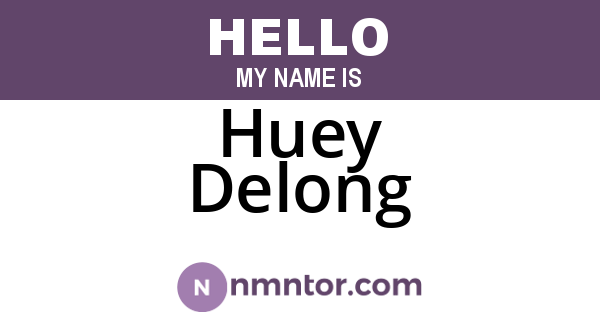 Huey Delong