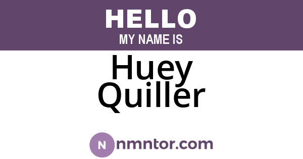 Huey Quiller